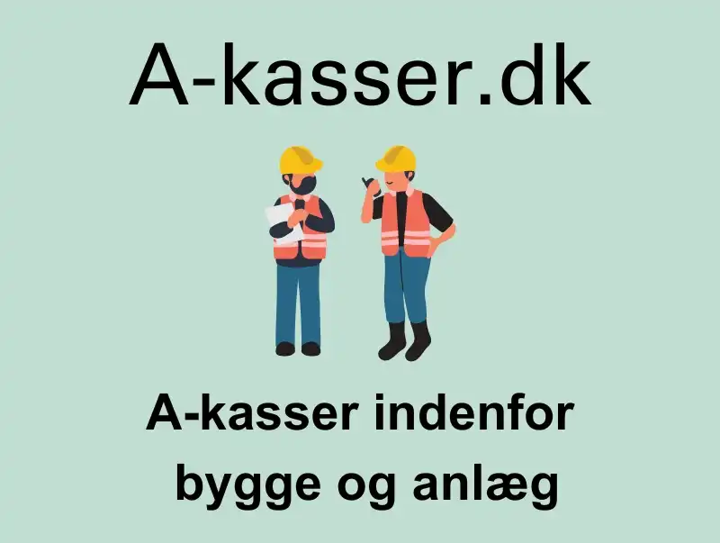 Find den A-kasse der passer til din uddannelse inden for byggeri og anlæg